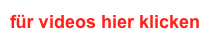 für videos hier klicken