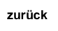 zurück